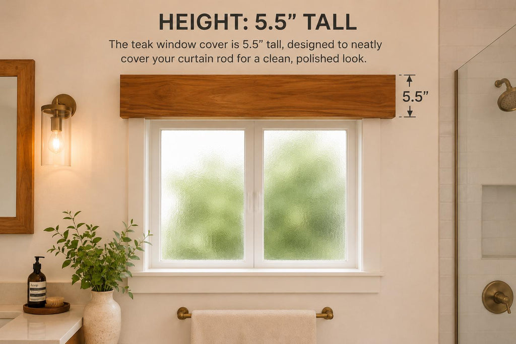 Solid teak window cover concealing a bathroom curtain rod. Hight is 5.5 inches tall